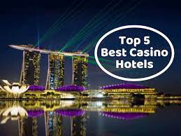 Top five casino hotels around the world