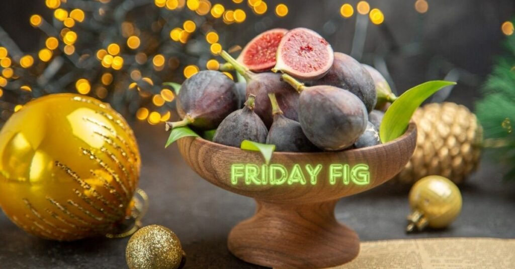Friday Fig: A Sweet and Nutritious Delight